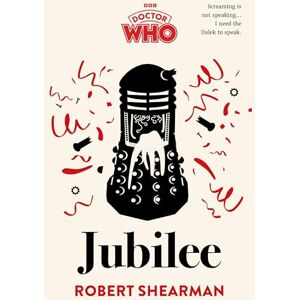 Shearman, Robert Doctor Who: Jubilee Shearman, Robert Doctor Who: Jubilee