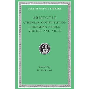 Aristotle, Aristotle Athenian Constitution. Eudemian Ethics. Virtues and Vices (Loeb Classical Library 285) Aristotle, Aristotle Athenian Constitution. Eudemian Ethics. Virtues and Vices (Loeb Classical Library 285)