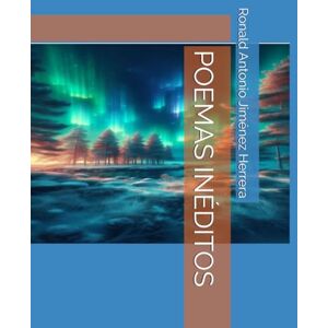 Jiménez Herrera, Ronald Antonio POEMAS INÉDITOS Jiménez Herrera, Ronald Antonio POEMAS INÉDITOS