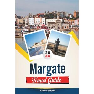Gibson MARGATE TRAVEL GUIDE 2026: Explore England’s Seaside Revival with Sandy Beaches, Dreamland Funfair, Turner Contemporary, Vintage Shops & Travel Tips Gibson MARGATE TRAVEL GUIDE 2026: Explore England’s Seaside Revival with Sandy Beaches, Dreamland Funfair, Turner Contemporary, Vintage Shops & Travel Tips