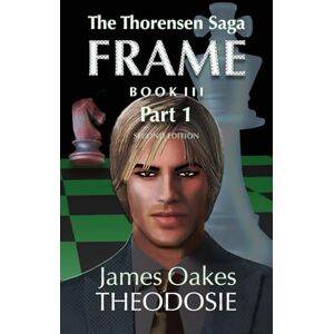 Theodosie, James Oakes The Thorensen Saga FRAME Book III Part 1 Theodosie, James Oakes The Thorensen Saga FRAME Book III Part 1
