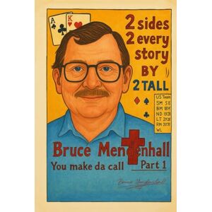 L Parker, James 2 Sides 2 Every Story by 2 Tall and Bruce Mendenhall. You Make da Call. L Parker, James 2 Sides 2 Every Story by 2 Tall and Bruce Mendenhall. You Make da Call.