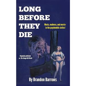 Barrows, Brandon Long Before They Die Barrows, Brandon Long Before They Die