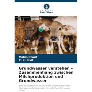 Sharif, Mahin Grundwasser verstehen Zusammenhang zwischen Milchproduktion und Grundwasser: Eine wirtschaftliche Studie unter unterschiedlichen Grundwasserbedingungen im südlichen Karnataka, Indien Sharif, Mahin Grundwasser verstehen Zusammenhang zwischen Milchproduktion und Grundwasser: Eine wirtschaftliche Studie unter unterschiedlichen Grundwasserbedingungen im südlichen Karnataka, Indien