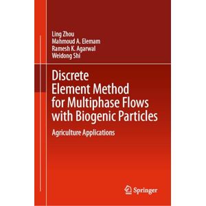 Zhou, Ling Discrete Element Method for Multiphase Flows with Biogenic Particles: Agriculture Applications Zhou, Ling Discrete Element Method for Multiphase Flows with Biogenic Particles: Agriculture Applications
