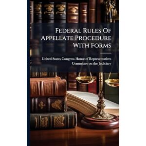 Federal Rules Of Appellate Procedure With Forms Federal Rules Of Appellate Procedure With Forms