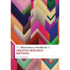 Helen Kara The Bloomsbury Handbook of Creative Research Methods (Bloomsbury Handbooks) Helen Kara The Bloomsbury Handbook of Creative Research Methods (Bloomsbury Handbooks)