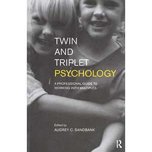 Twin and Triplet Psychology: A Professional Guide to Working with Multiples Twin and Triplet Psychology: A Professional Guide to Working with Multiples
