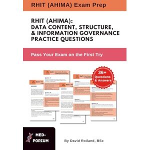 Education, MedPorium RHIT (AHIMA): Data Content, Structure, and Information Governance Practice Questions: AHIMA Exam Preparation Education, MedPorium RHIT (AHIMA): Data Content, Structure, and Information Governance Practice Questions: AHIMA Exam Preparation