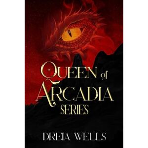 Wells, Dreia Queen of Acadia Series Omnibus (Queen of Arcadia Series) Wells, Dreia Queen of Acadia Series Omnibus (Queen of Arcadia Series)