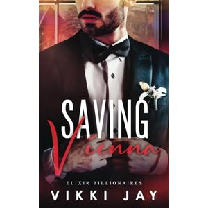 Jay, Vikki Saving Vienna: A small town, marriage of convenience romance (Elixir Billionaires) Jay, Vikki Saving Vienna: A small town, marriage of convenience romance (Elixir Billionaires)
