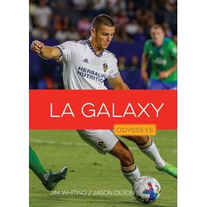 Jim Whiting LA Galaxy (Odysseys in Sports: Soccer Champions) Jim Whiting LA Galaxy (Odysseys in Sports: Soccer Champions)
