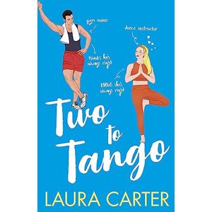 Carter, Laura Two To Tango: A laugh-out-loud, enemies-to-lovers romantic comedy from Laura Carter (Brits in Manhattan, 2) Carter, Laura Two To Tango: A laugh-out-loud, enemies-to-lovers romantic comedy from Laura Carter (Brits in Manhattan, 2)