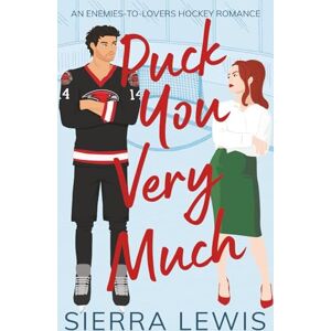 Lewis, Sierra Puck You Very Much: An Enemies-to-Lovers Hockey Romance (L.A. Hawks Hockey) Lewis, Sierra Puck You Very Much: An Enemies-to-Lovers Hockey Romance (L.A. Hawks Hockey)