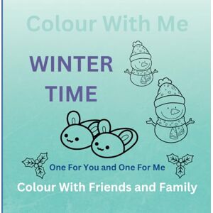 Perry, Poppy Colour With Me Winter Time: Winter season themed colouring in book for children to enjoy with friends and family. Adult and Children colouring in together. Perry, Poppy Colour With Me Winter Time: Winter season themed colouring in book for children to enjoy with friends and family. Adult and Children colouring in together.