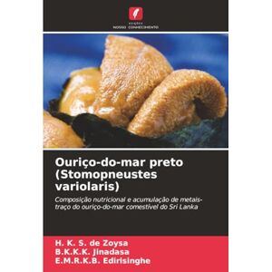 de Zoysa, H. K. S. Ouriço-do-mar preto (Stomopneustes variolaris): Composição nutricional e acumulação de metais-traço do ouriço-do-mar comestível do Sri Lanka de Zoysa, H. K. S. Ouriço-do-mar preto (Stomopneustes variolaris): Composição nutricional e acumulação de metais-traço do ouriço-do-mar comestível do Sri Lanka
