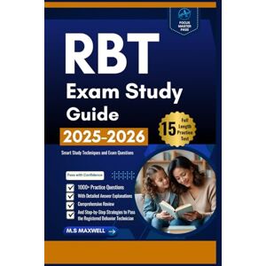 Maxwell, M.S RBT Exam Study Guide: 1,000+ Practice Questions with Detailed Answer Explanations, Comprehensive Review, and Step-by-Step Strategies to Pass the Registered Behavior Technician Maxwell, M.S RBT Exam Study Guide: 1,000+ Practice Questions with Detailed Answer Explanations, Comprehensive Review, and Step-by-Step Strategies to Pass the Registered Behavior Technician