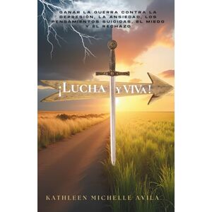 Avila, Kathleen Michelle ¡Lucha y Vive! (Fight Back & Live) Avila, Kathleen Michelle ¡Lucha y Vive! (Fight Back & Live)
