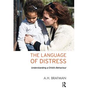 Brafman, A.H. The Language of Distress: Understanding a Child's Behaviour Brafman, A.H. The Language of Distress: Understanding a Child's Behaviour