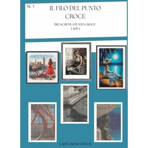 LadY 1 Cross Stitch-Schemi punto croce Lady 1 Le donne nell'arte del punto croce: Uno schema dettagliato di una donna: Ebook Cross Stitch Pattern Livello Intermedio. LadY 1 Cross Stitch-Schemi punto croce Lady 1 Le donne nell'arte del punto croce: Uno schema dettagliato di una donna: Ebook Cross Stitch Pattern Livello Intermedio.