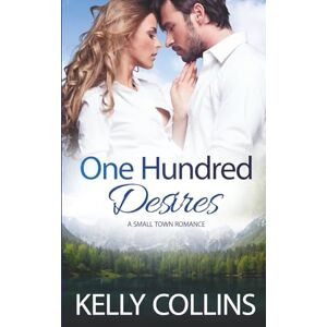 Collins, Kelly One Hundred Desires: A Small Town Romance (Aspen Cove: Season Four – Forever After) Collins, Kelly One Hundred Desires: A Small Town Romance (Aspen Cove: Season Four – Forever After)