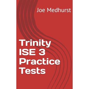 Medhurst, Joe Trinity ISE 3 Practice Tests (Trinity ISE Practice Tests) Medhurst, Joe Trinity ISE 3 Practice Tests (Trinity ISE Practice Tests)
