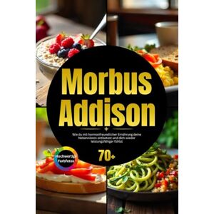 GUT, NUTRALYSE Morbus Addison: Wie du mit hormonfreundlicher Ernährung deine Nebennieren entlastest und dich wieder leistungsfähiger fühlst inkl. Stressreduktion GUT, NUTRALYSE Morbus Addison: Wie du mit hormonfreundlicher Ernährung deine Nebennieren entlastest und dich wieder leistungsfähiger fühlst inkl. Stressreduktion
