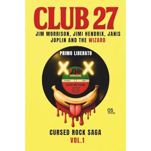LIBERATO, PRIMO CLUB 27: THE SHADOW CONSPIRACY: Jim Morrison, Jimi Hendrix, Janis Joplin and the Wizard LIBERATO, PRIMO CLUB 27: THE SHADOW CONSPIRACY: Jim Morrison, Jimi Hendrix, Janis Joplin and the Wizard