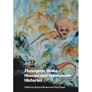 Finnegans Wake Human and Nonhuman Histories Finnegans Wake Human and Nonhuman Histories