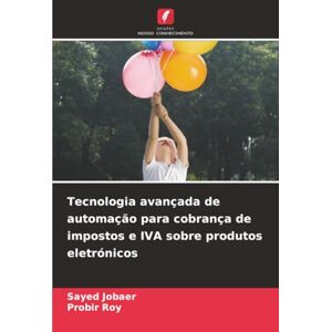 Jobaer, Sayed Tecnologia avançada de automação para cobrança de impostos e IVA sobre produtos eletrónicos Jobaer, Sayed Tecnologia avançada de automação para cobrança de impostos e IVA sobre produtos eletrónicos