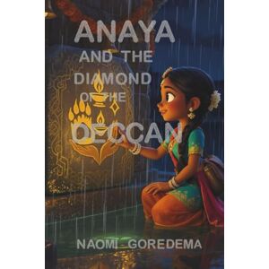 Goredema, Naomi Anaya and the Diamond of the Deccan (Tales from Asia) Goredema, Naomi Anaya and the Diamond of the Deccan (Tales from Asia)
