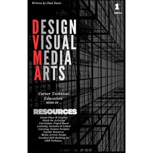 Davis, Chad Design Visual Media Arts: Career Technical Education Book of Resources Davis, Chad Design Visual Media Arts: Career Technical Education Book of Resources