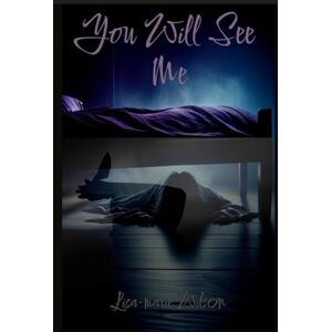 Wilson You Will See Me Wilson You Will See Me