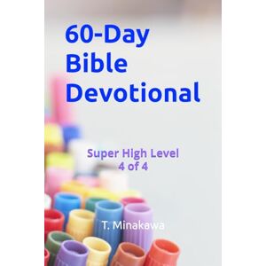 Minakawa, T. 60-Day Bible Devotional: Super High Level 4 of 4 Minakawa, T. 60-Day Bible Devotional: Super High Level 4 of 4