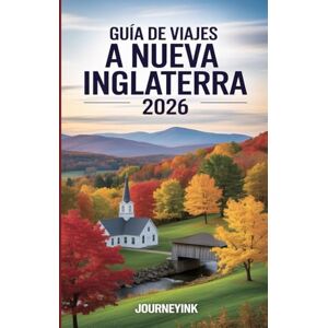 Journeyink Guía De Viajes A Nueva Inglaterra 2026: Dónde alojarse, qué comer y cómo explorar las ciudades, pueblos y paisajes salvajes de la región Journeyink Guía De Viajes A Nueva Inglaterra 2026: Dónde alojarse, qué comer y cómo explorar las ciudades, pueblos y paisajes salvajes de la región