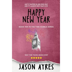 Ayres, Jason Happy New Year: 10 (The Time Bubble) Ayres, Jason Happy New Year: 10 (The Time Bubble)