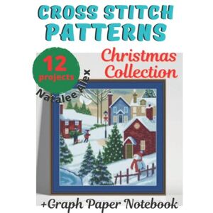 Alex, Natalee Cross Stitch patterns 12 Christmas projects Gift for embroiderer: Christmas Town, Christmas Village, Northern Reindeer, Bear on the clock, Snowman, Winter Moon Evening Alex, Natalee Cross Stitch patterns 12 Christmas projects Gift for embroiderer: Christmas Town, Christmas Village, Northern Reindeer, Bear on the clock, Snowman, Winter Moon Evening