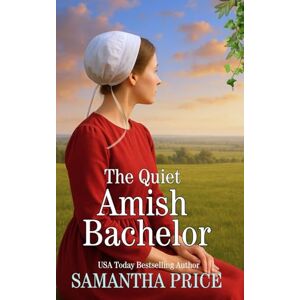 Price, Samantha The Quiet Amish Bachelor: Amish Romance: 5 (Seven Amish Bachelors) Price, Samantha The Quiet Amish Bachelor: Amish Romance: 5 (Seven Amish Bachelors)