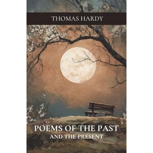 Hardy, Thomas Poems of the Past and the Present: A Book of Verses, including timeless poems ‘The Ruined Maid’ and ‘The Darkling Thrush’. Hardy, Thomas Poems of the Past and the Present: A Book of Verses, including timeless poems ‘The Ruined Maid’ and ‘The Darkling Thrush’.