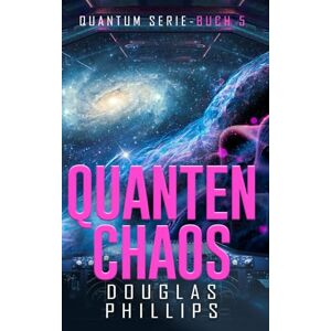 Philips Quanten Chaos: Hard Science Fiction (Quantum) Philips Quanten Chaos: Hard Science Fiction (Quantum)