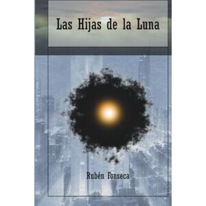 Fonseca, Rubén Las Hilas de la Luna (Las Hijas de la Luna) Fonseca, Rubén Las Hilas de la Luna (Las Hijas de la Luna)