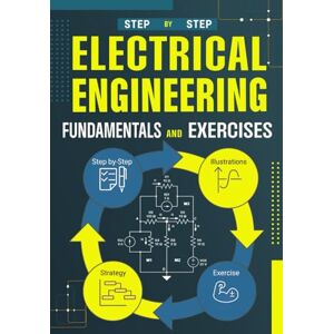 Di Vietri, Sabino Fundamentals and Exercises of Electrical Engineering: Theory, Theorems, and Applications in DC and AC with Applied Exercises Di Vietri, Sabino Fundamentals and Exercises of Electrical Engineering: Theory, Theorems, and Applications in DC and AC with Applied Exercises