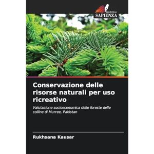 Kausar, Rukhsana Conservazione delle risorse naturali per uso ricreativo: Valutazione socioeconomica delle foreste delle colline di Murree, Pakistan Kausar, Rukhsana Conservazione delle risorse naturali per uso ricreativo: Valutazione socioeconomica delle foreste delle colline di Murree, Pakistan