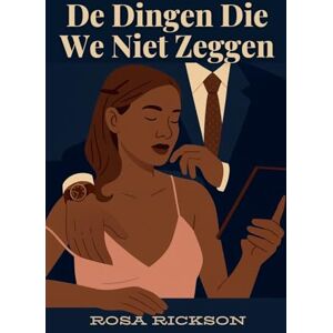 Rickson, Rosa De Dingen Die We Niet Zeggen Rickson, Rosa De Dingen Die We Niet Zeggen