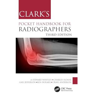 Whitley, A Stewart Clark's Pocket Handbook for Radiographers (Clark's Companion Essential Guides) Whitley, A Stewart Clark's Pocket Handbook for Radiographers (Clark's Companion Essential Guides)