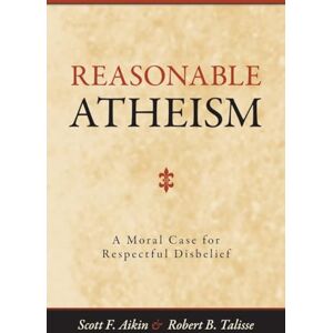 Scott Reasonable Atheism: A Moral Case For Respectful Disbelief Scott Reasonable Atheism: A Moral Case For Respectful Disbelief