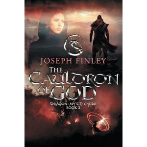 Finley, Joseph The Cauldron Of God: An Epic Medieval Fantasy (The Dragon-Myth Cycle) Finley, Joseph The Cauldron Of God: An Epic Medieval Fantasy (The Dragon-Myth Cycle)