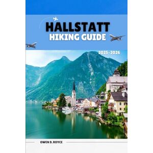 D. ROYCE, OWEN Hallstatt: 2 (Wander & Trek: The Ultimate Hiking Guide Series) D. ROYCE, OWEN Hallstatt: 2 (Wander & Trek: The Ultimate Hiking Guide Series)