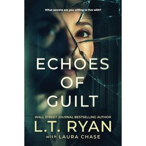 Ryan, L.T. Echoes of Guilt (Savannah Shadows Psychological Thrillers) Ryan, L.T. Echoes of Guilt (Savannah Shadows Psychological Thrillers)