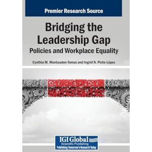 Bridging the Leadership Gap: Policies and Workplace Equality Bridging the Leadership Gap: Policies and Workplace Equality